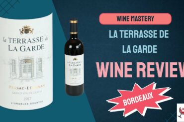 Le Terrasse de La Garde - Pessac-Leognan - Grande Vin De Graves - 2017 (Episode 342)