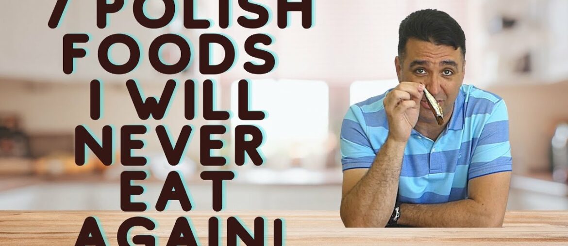 7 Polish Foods I Will Never Eat Again!