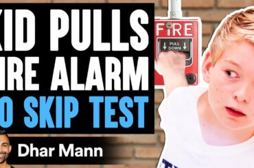 KID PULLS Fire Alarm To SKIP TEST, He Lives To Regret It | Dhar Mann