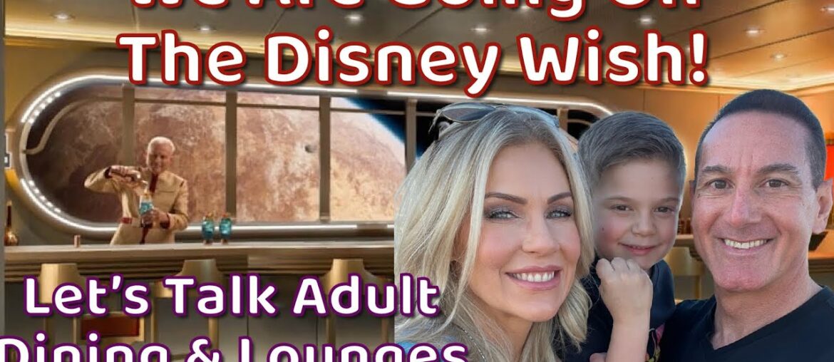 WE ARE GOING ON THE DISNEY WISH! | Let's Talk Adult Dining & Lounges! WE ARE GOING ON THE DISNEY WISH! | Let's Talk Adult Dining & Lounges!
