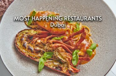 Dubai's Most Happening Restaurants