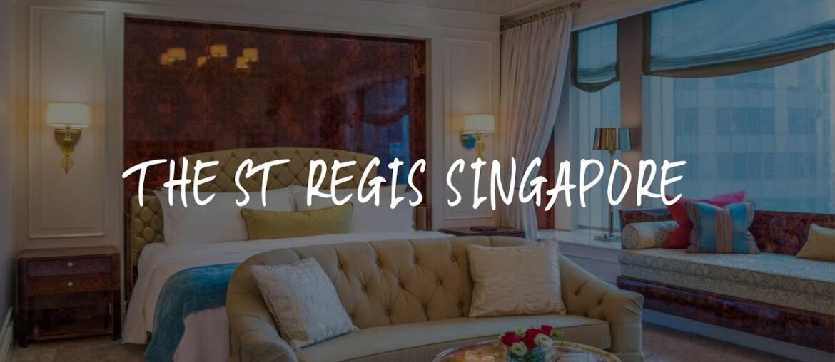 The St Regis Singapore Review – Singapore , Singapore 380564 The St Regis Singapore Review - Singapore , Singapore 380564