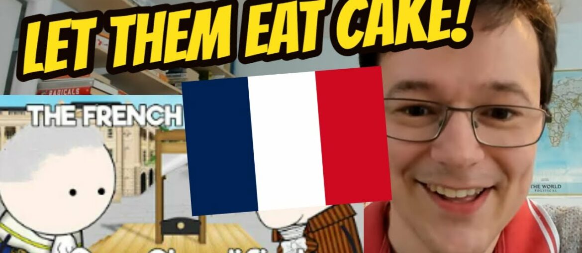 British Guy Reacts to THE FRENCH REVOLUTION OverSimplified – 'Let Them Eat Cake!' (Part 1) British Guy Reacts to THE FRENCH REVOLUTION OverSimplified - 'Let Them Eat Cake!' (Part 1)