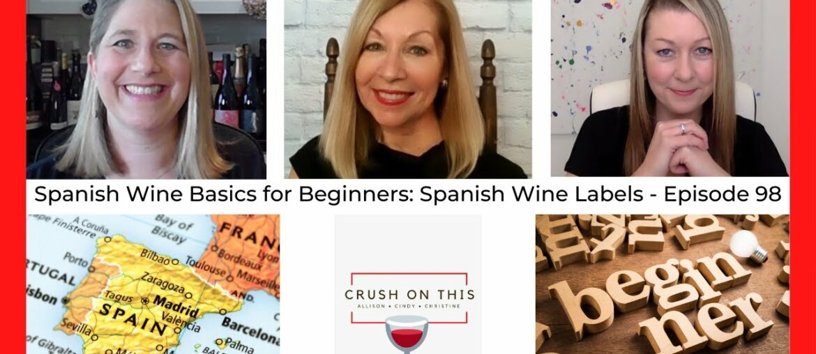 Spanish wines basics for beginners: Spanish wine labels - Crush On This Episode 98