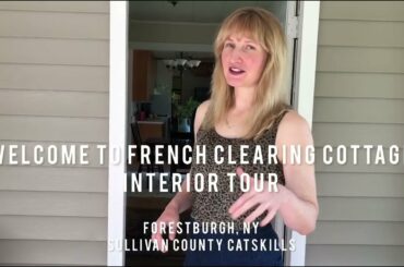 French Clearing Cottage | Interior House Tour | Sullivan County Catskills