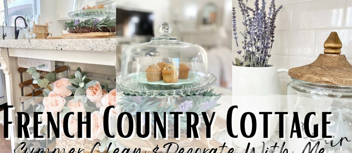 DECORATING FOR SUMMER 2022 ~ SUMMER DECORATING IDEAS ~ FRENCH COUNTRY KITCHEN DECOR ~ KITCHEN DECOR