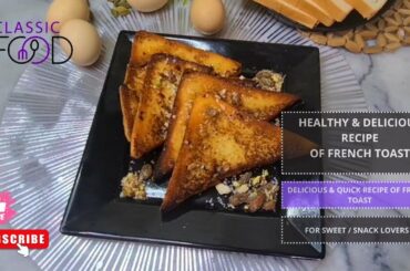 Delicious French Toast Recipe by Classic Food! #classicfood #frenchtoast #breakfast #snacksrecipes
