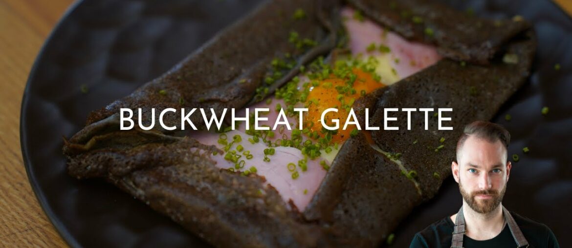FRENCHY COOKS: BUCKWHEAT GALETTE (GALETTE DE SARRASIN)