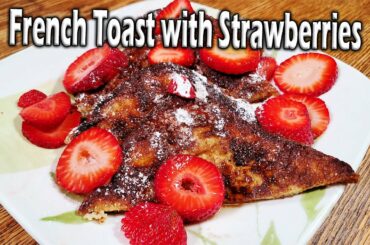 Classic French Toast Recipe - Quick, Easy and Delicious!