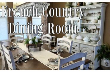 FRENCH COUNTRY DINING ROOM DECORATE WITH ME
