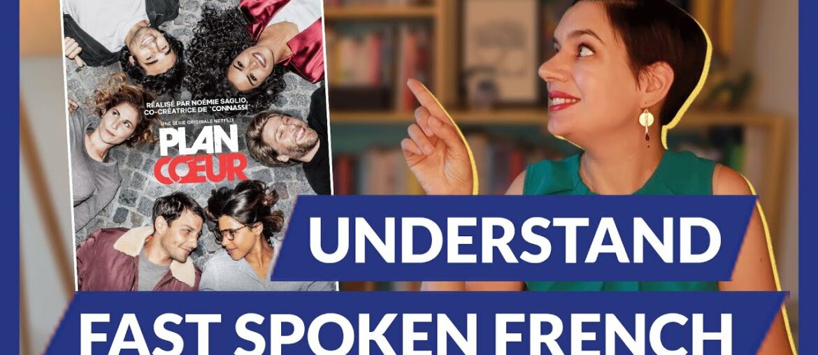 Spoken French: Understand A Scene from “Plan Coeur” (“The Hookup Plan”) Spoken French: Understand A Scene from “Plan Coeur” (“The Hookup Plan”)