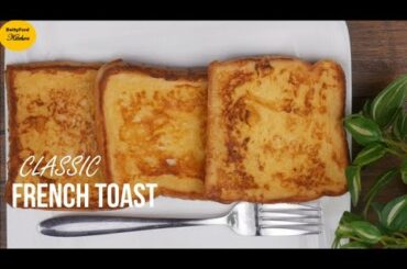 Quick and Easy Classic FRENCH TOAST Recipe