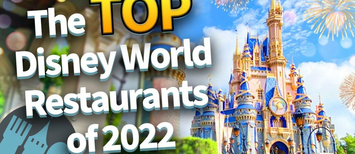 The Top Disney World Restaurants of 2022