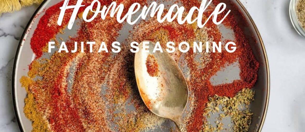 HOMEMADE FAJITAS SEASONING HOMEMADE FAJITAS SEASONING