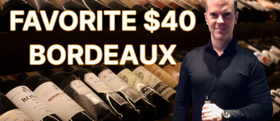 WINE COLLECTING - 10 TOP $40 BORDEAUX WINES (ATTORNEY SOMM)