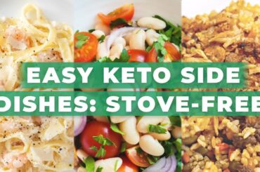 3 QUICK And EASY Keto Side Dishes | NO STOVE NEEDED!