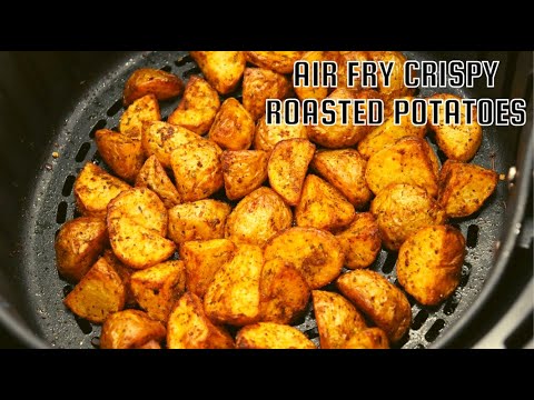 Air Fryer Roasted Potato | SUPER Crispy Gourmet Roasted potatoes Made at home Air Fryer Roasted Potato | SUPER Crispy Gourmet Roasted potatoes Made at home