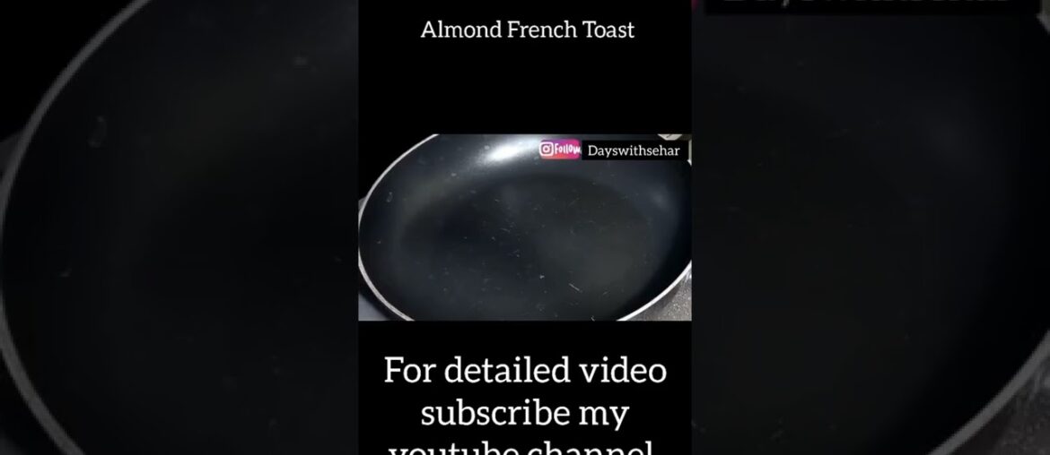 Almond french toast recipes | quick and simple snacks | healthy snacks for kids