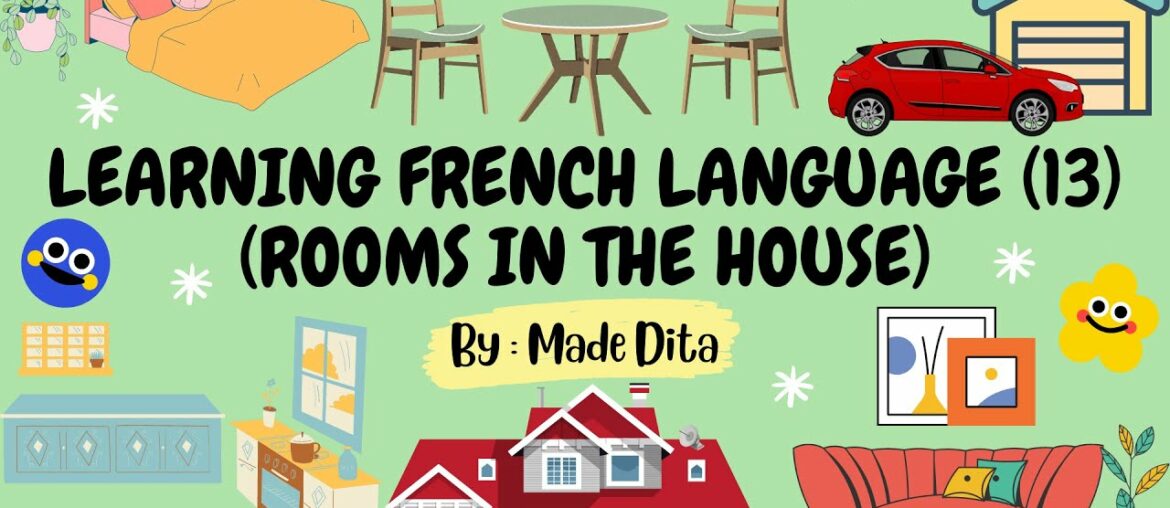 Lesson 13-French Language (Rooms in the House) Lesson 13-French Language (Rooms in the House)