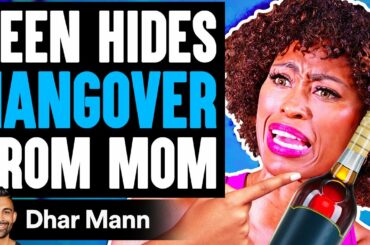 Teen HIDES HANGOVER From MOM, She Instantly Regrets It | Dhar Mann
