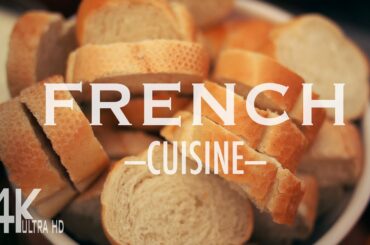 French  Gourmet | Cuisine Arts & Music | Appetizing, Relaxing, Enjoying | 4K Ultra HD