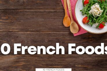 Top 10 French foods | French Cuisine