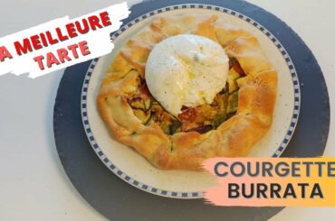 ESSAIE CETTE RECETTE : Tarte Courgette BURRATA