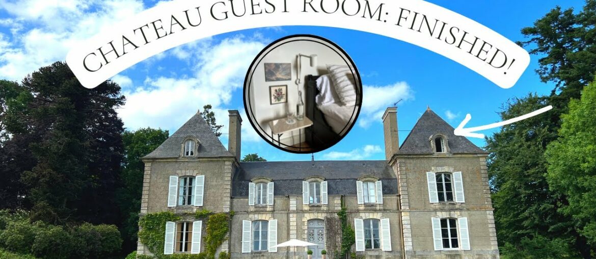 CHATEAU Guest Room Reveal! Our French Chateau: Episode 13 CHATEAU Guest Room Reveal! Our French Chateau: Episode 13