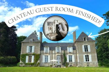 CHATEAU Guest Room Reveal! Our French Chateau: Episode 13