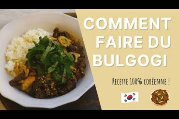 The best recipe to make bulgogi (French and english)