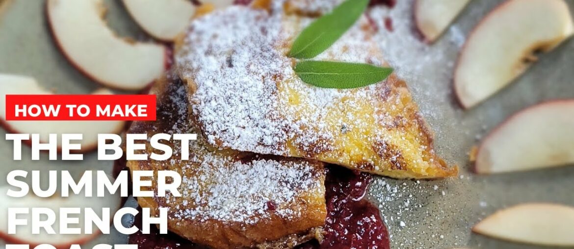 French Toast You'll Be Proud To Boast! || Tonka Bean Challah French Toast W/ Strawberry Sage Jam