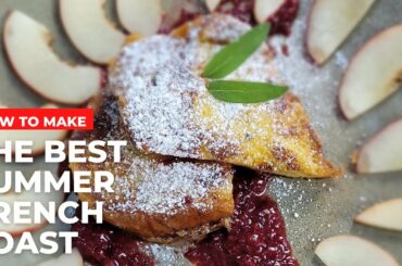 French Toast You'll Be Proud To Boast! || Tonka Bean Challah French Toast W/ Strawberry Sage Jam