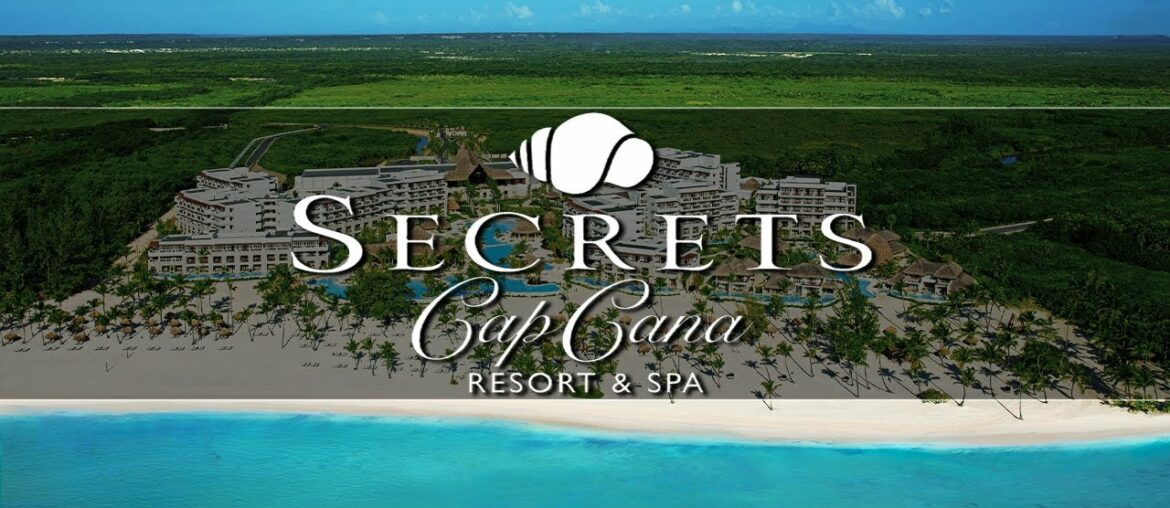 Secrets Cap Cana Resort & Spa, Punta Cana | An In Depth Look Inside