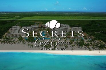 Secrets Cap Cana Resort & Spa, Punta Cana | An In Depth Look Inside