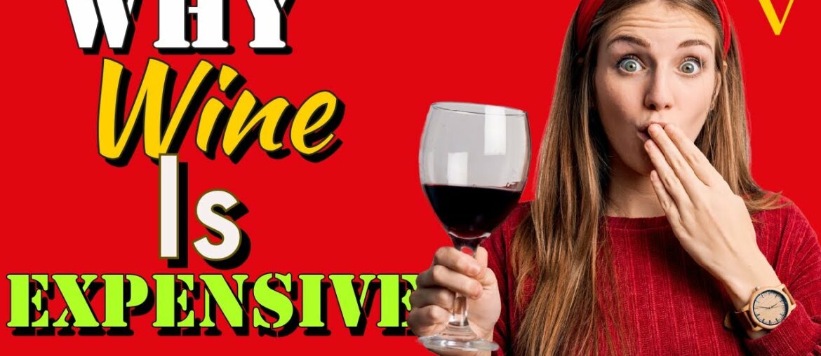 Why Is Wine So Expensive? Why Is Wine So Expensive?