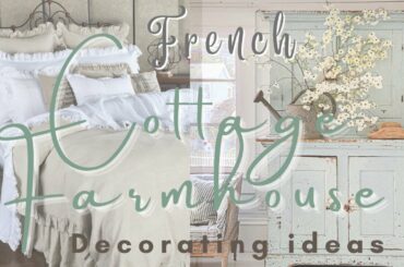 French Cottage Farmhouse Decorating ideas | inspiring decor | No talk  | music only