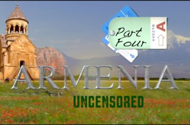 ARMENIA Uncensored Part 4