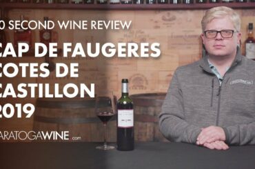 Cap De Faugeres Cotes De Castillon 2019 | 30 Second Wine Review