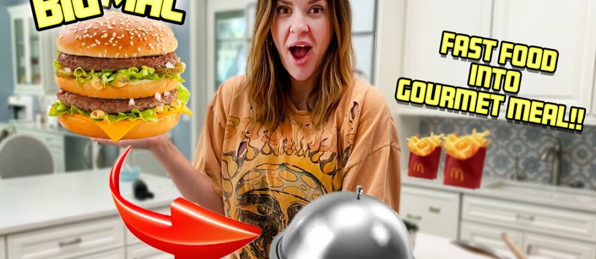 Turning FAST FOOD into a GOURMET MEAL!! Turning FAST FOOD into a GOURMET MEAL!!