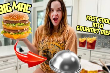 Turning FAST FOOD into a GOURMET MEAL!!