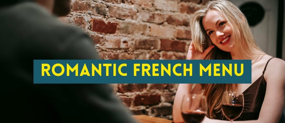 Romantic French Dinner Menu Ideas | French Cuisine Romantic French Dinner Menu Ideas | French Cuisine