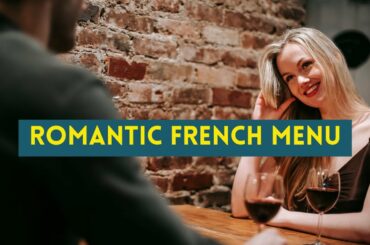 Romantic French Dinner Menu Ideas | French Cuisine