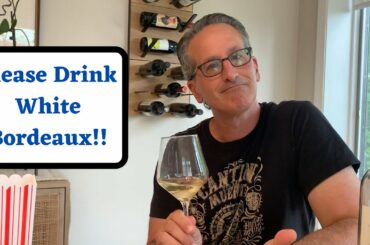Stop Overlooking White Bordeaux Wine | Bordeaux Is Cool!!