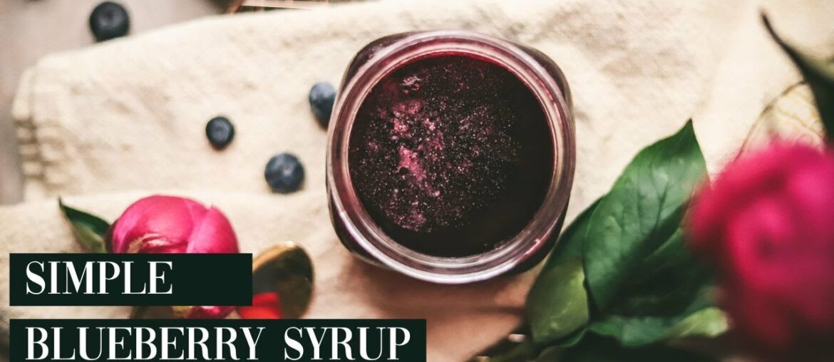 How to Make Blueberry Syrup How to Make Blueberry Syrup