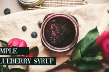 How to Make Blueberry Syrup
