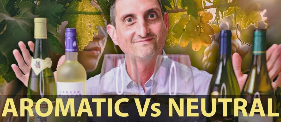Aromatic Vs. Neutral White Wine | Pair White Wines & Food Better