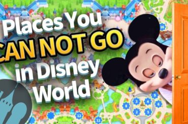 8 Places You CAN. NOT. GO. in Disney World