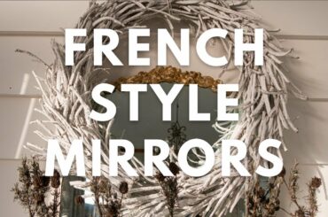 French Cottage Mirrors |  Decorating Ideas