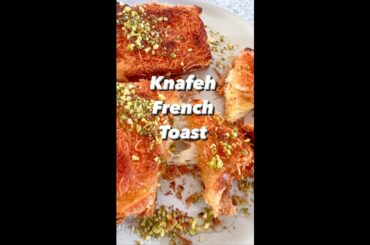 Knafeh French Toast!
