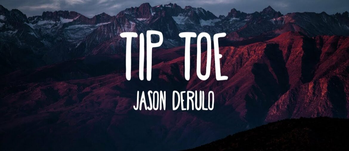 Jason Derulo - Tip Toe feat. French Montana (Lyrics)